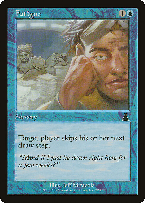 Fadiga — Urza's Destiny 32