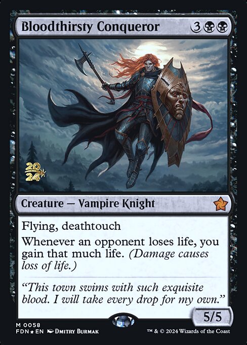 Bloodthirsty Conqueror — Foundations Promos 58s