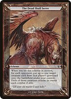 The Dead Shall Serve — Archenemy Schemes 7★